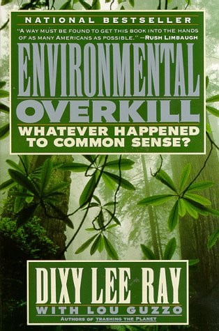 Environmental Overkill Whatever Happened to Common Sense?