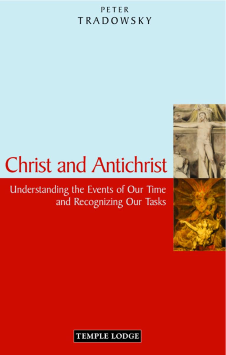 Christ and Antichrist: Understanding the Events of Our Time and Recognizing Our Tasks