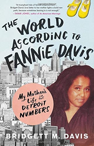 The World According to Fannie Davis My Mother's Life in the Detroit Numbers