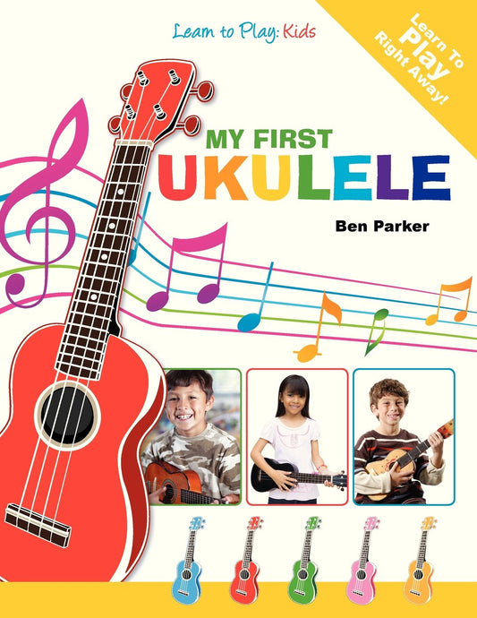 My First Ukulele For Kids: Learn To PLay: Kids - 725