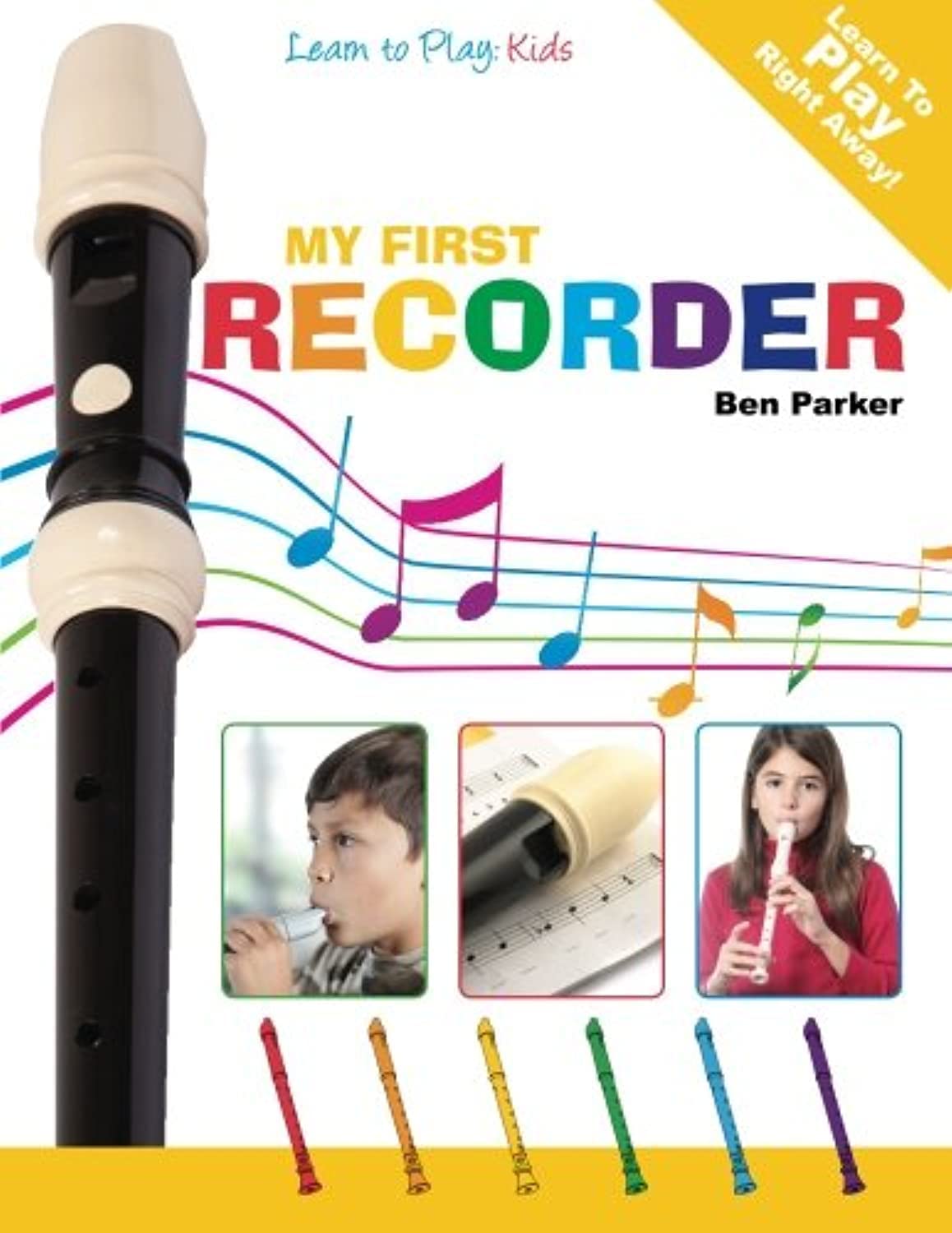 My First Recorder: Learn To Play: Kids - 1578