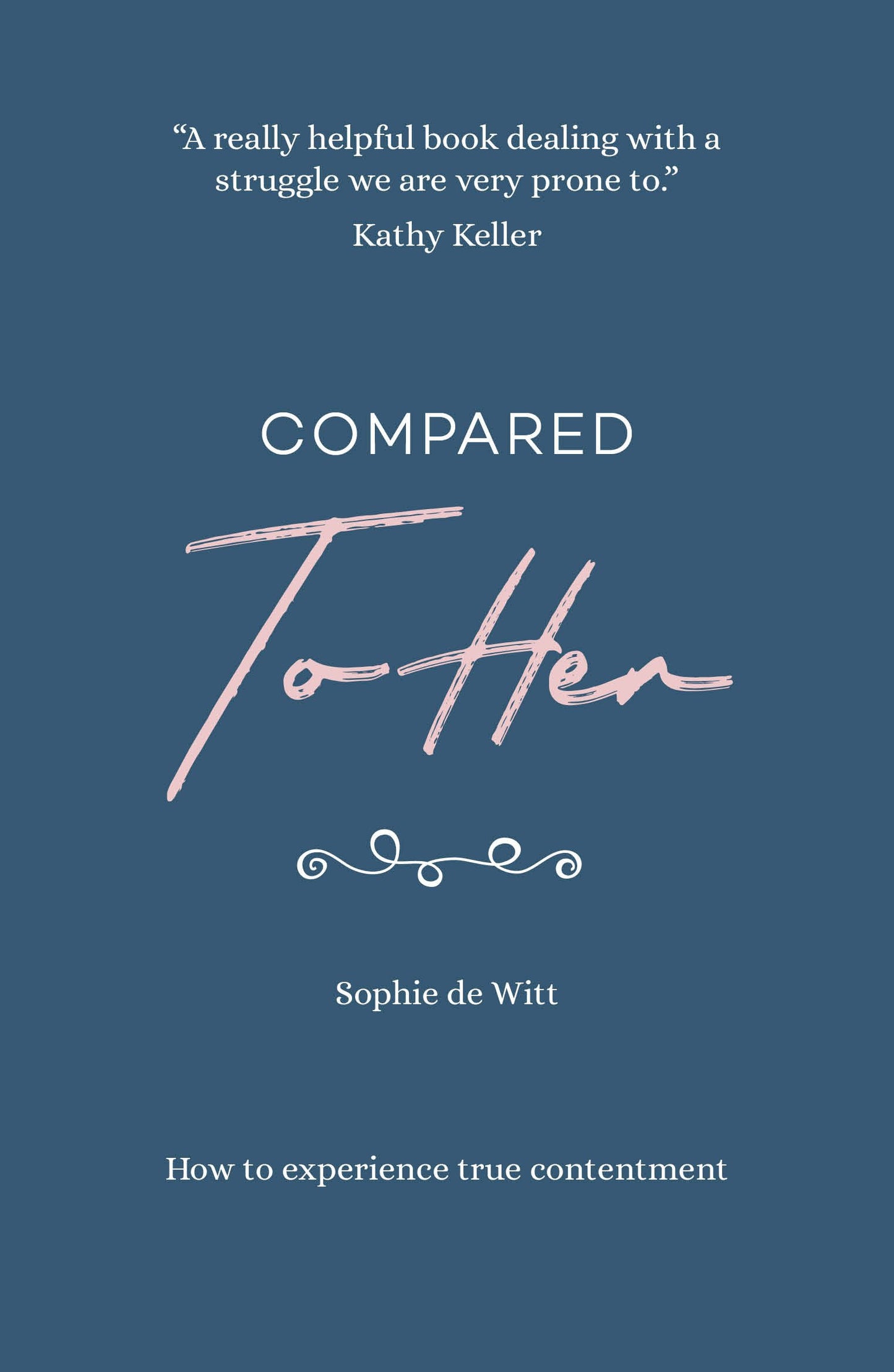 Compared to Her...: How to Experience True Contentment - 2945