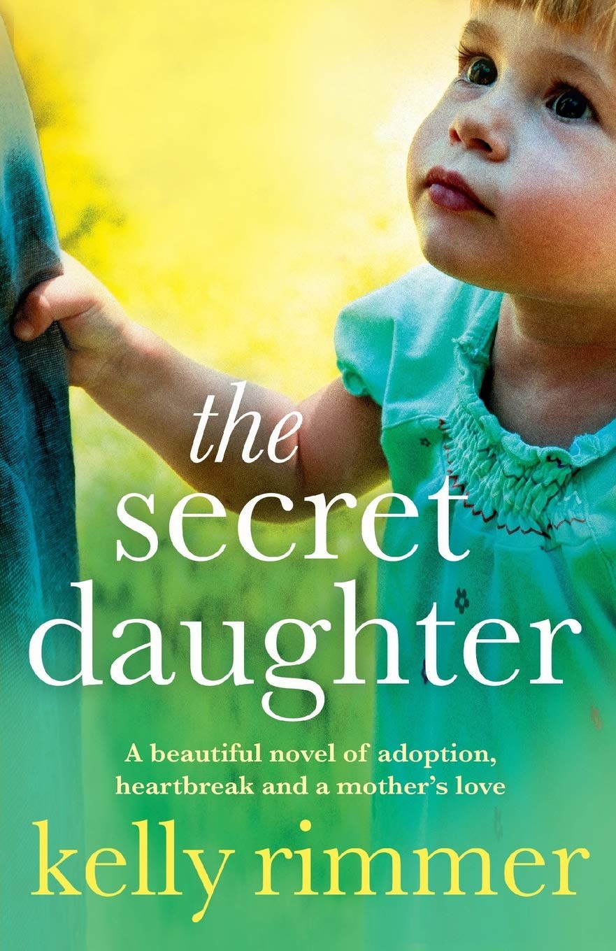 The Secret Daughter: A beautiful novel of adoption, heartbreak and a mother's love