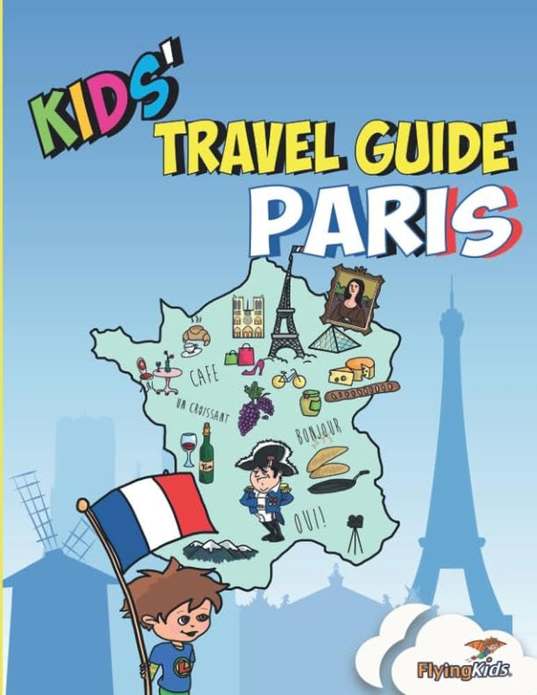 Kids' Travel Guide - Paris: The fun way to discover Paris - especially for kids (Kids' Travel Guide series) - 1271
