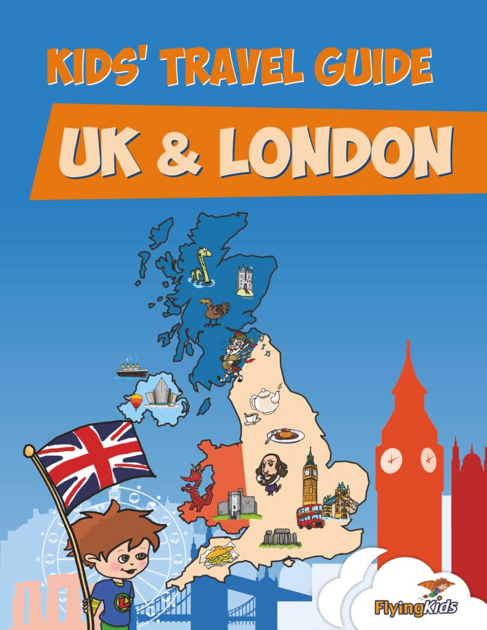 Kids Travel Guide - UK & London: The fun way to discover the UK & London--Especially for kids!