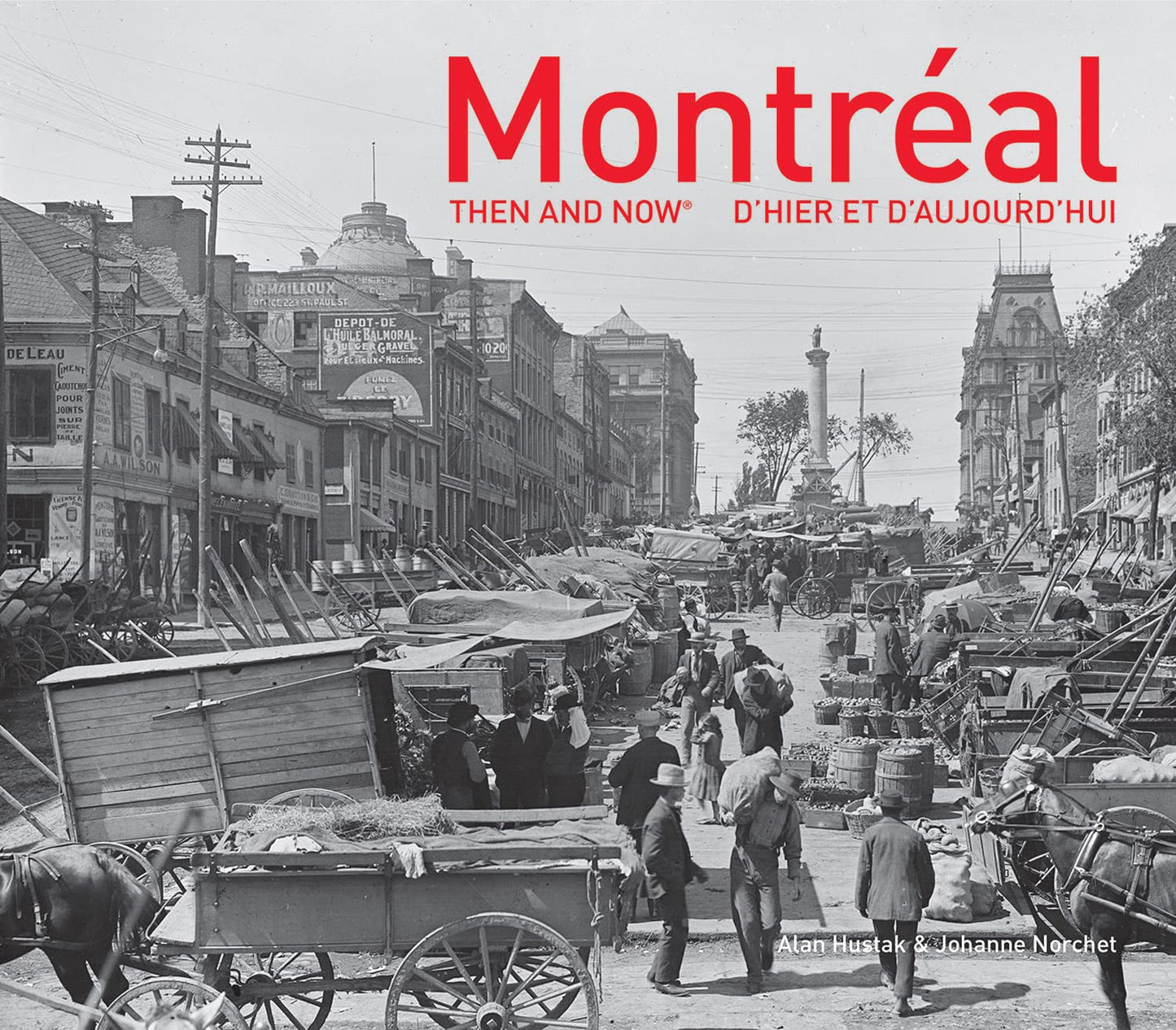 Montreal Then and Now®: A photographic guide to the history, culture and architecture of the city