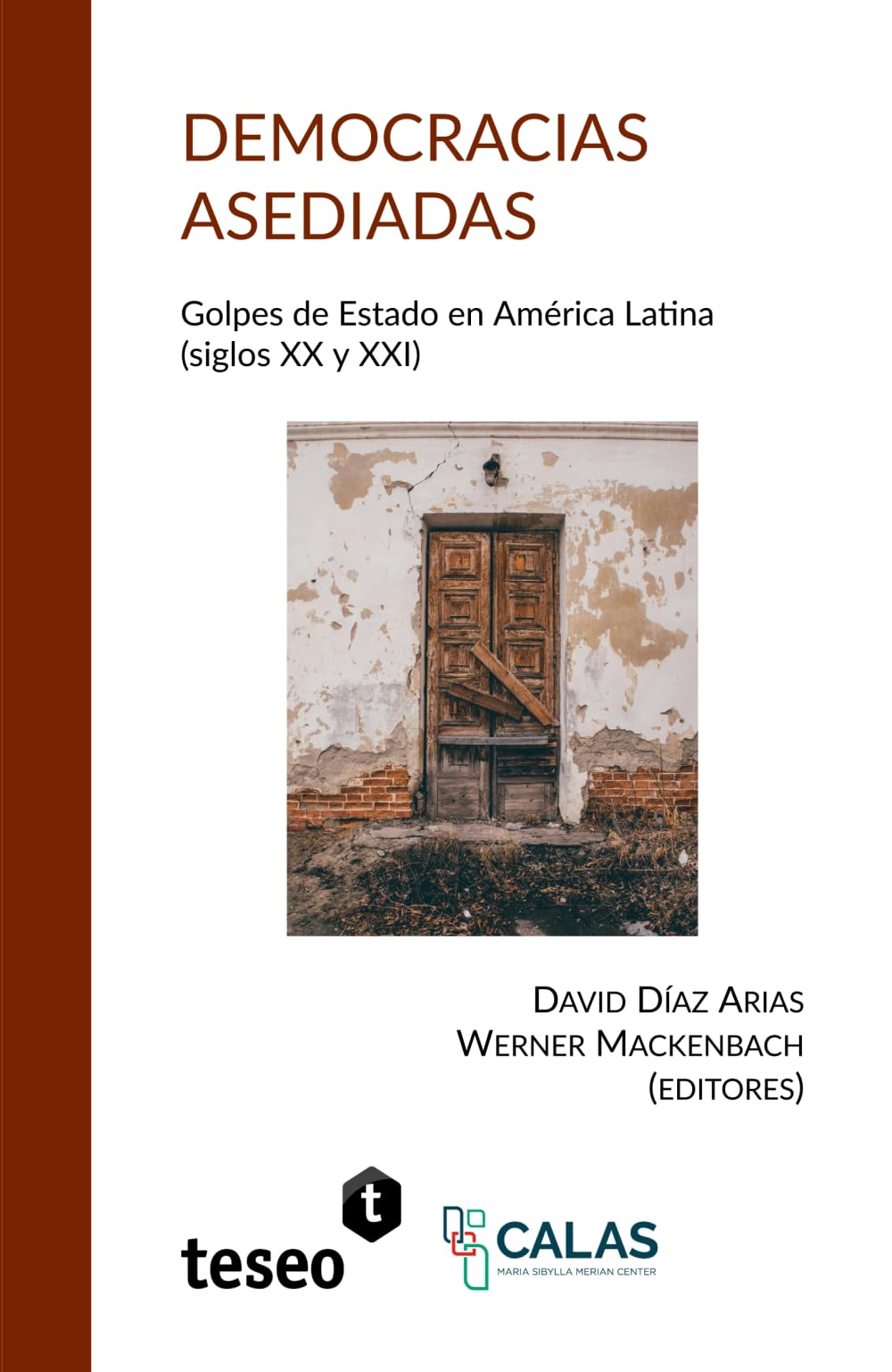 Democracias asediadas: Golpes de Estado en América Latina (siglos XX y XXI) (Spanish Edition) - 6361