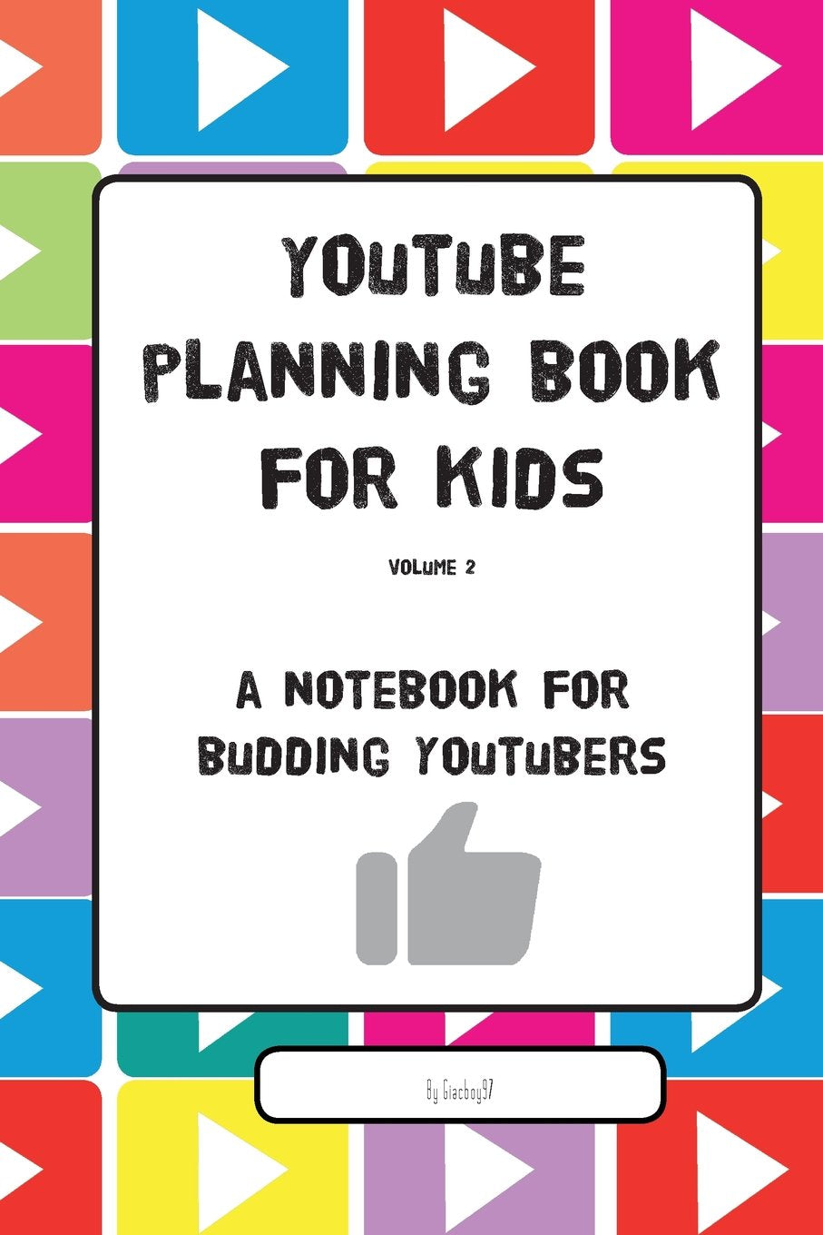 YouTube Planning Book for Kids Vol. II: a notebook for budding YouTubers