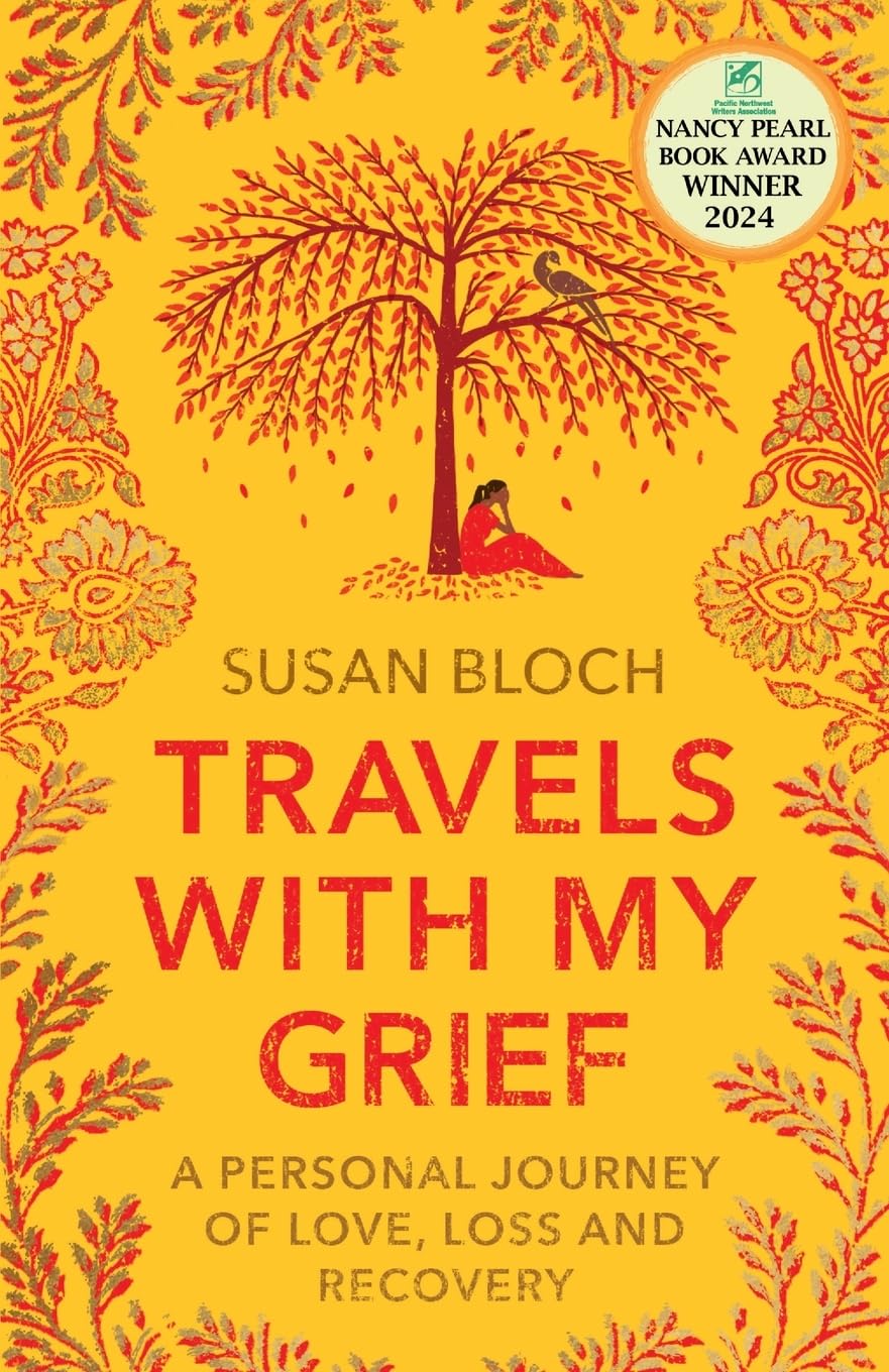 Travels With My Grief: A personal journey of love, loss and recovery - 4267