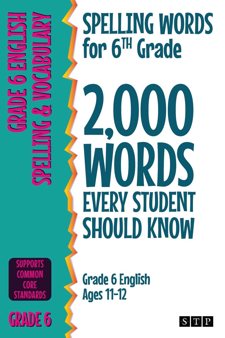 Spelling Words for 6th Grade: 2,000 Words Every Student Should Know (Grade 6 English Ages 11-12) (2,000 Spelling Words (US Editions)) - 7246