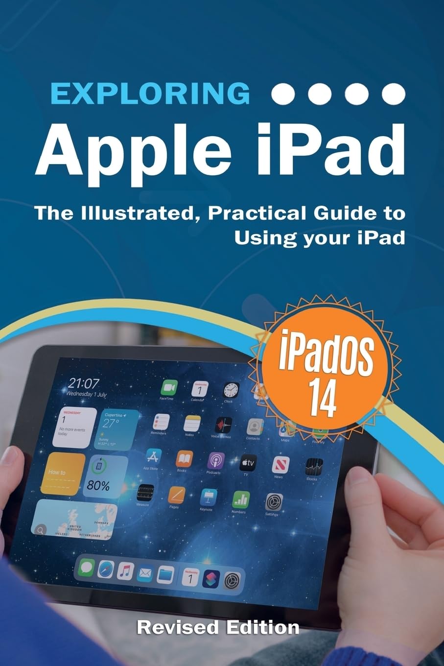 Exploring Apple iPad: iPadOS 14 Edition: The Illustrated, Practical Guide to Using your iPad (3)