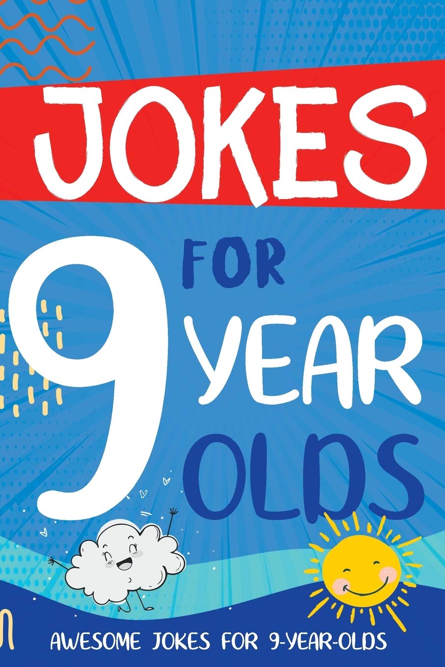 Jokes for 9 Year Olds: Awesome Jokes for 9 Year Olds - Birthday or Christmas Gifts for 9 Year Olds (Kids Joke Books Ages 6-12) - 713