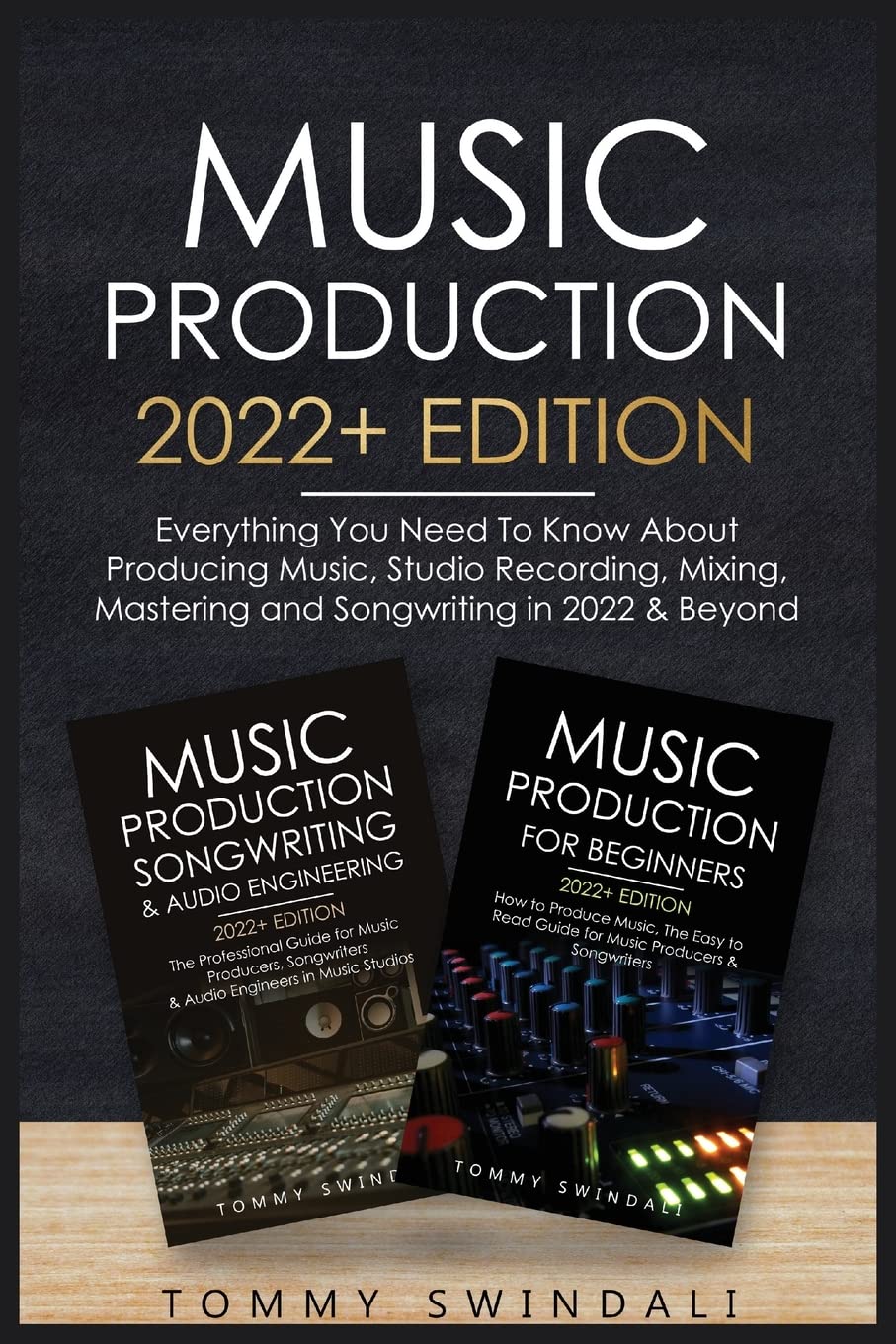Music Production 2022+ Edition: Everything You Need To Know About Producing Music, Studio Recording, Mixing, Mastering and Songwriting in 2022 & Beyond: - 5706