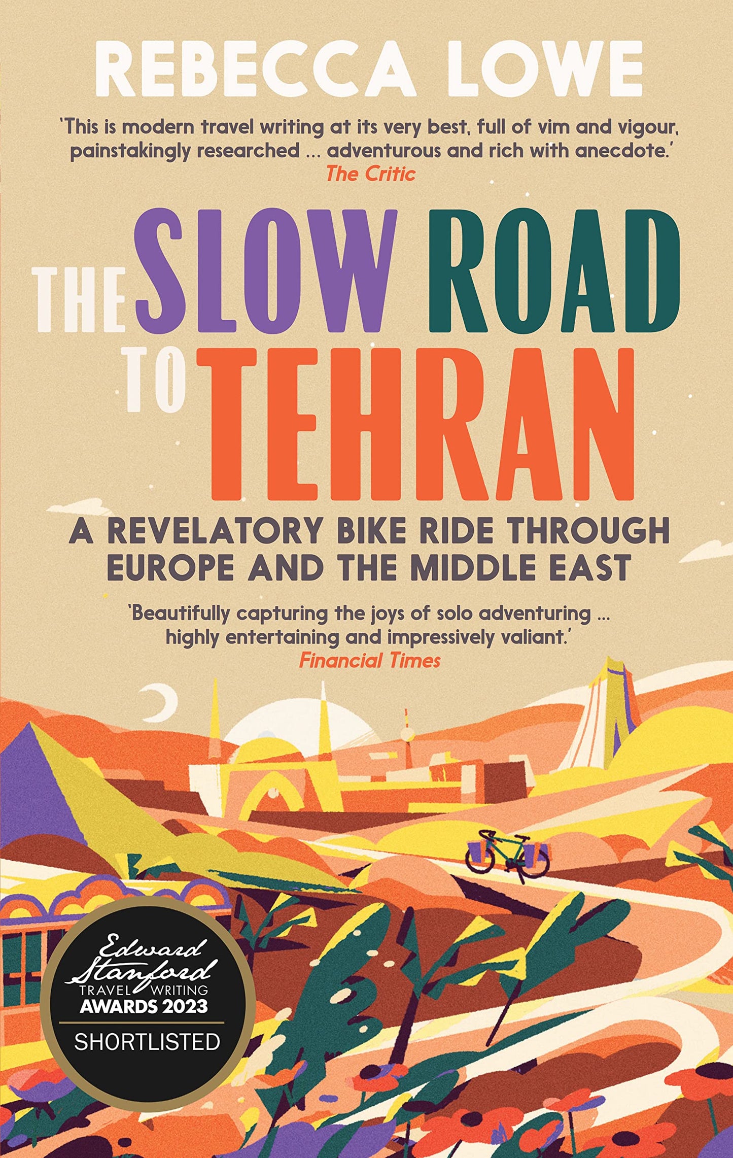 The Slow Road to Tehran: A Revelatory Bike Ride through Europe and the Middle East - 7200