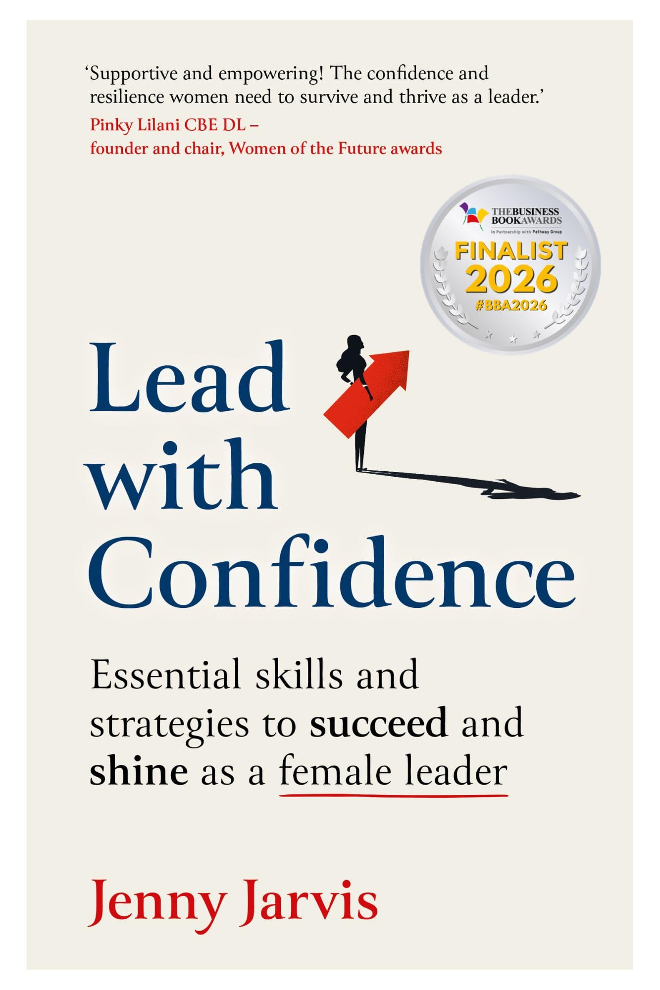 Lead with Confidence: Essential skills and strategies to succeed and shine as a female leader