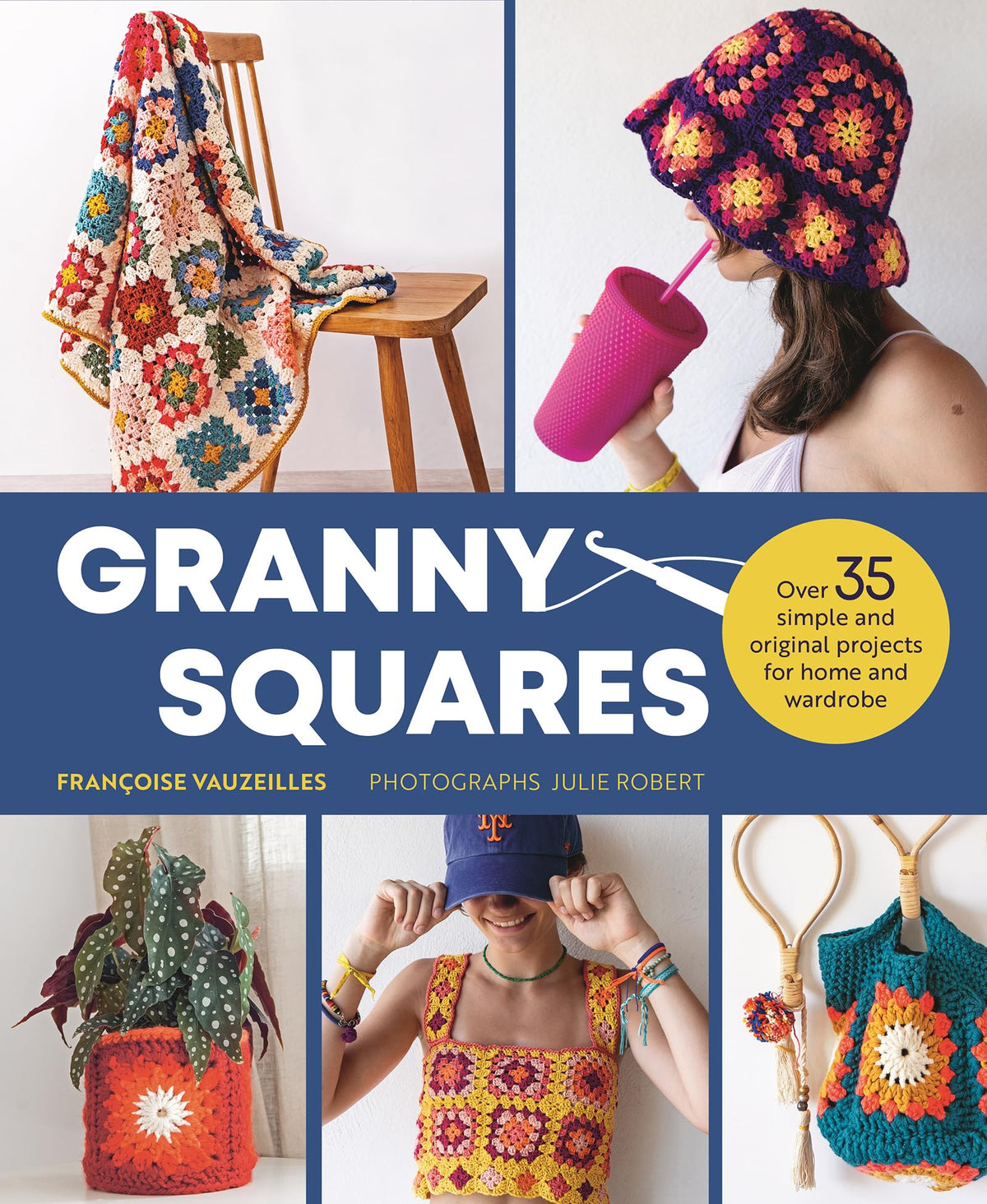 Granny Squares: 37 Simple and Original Projects for Home and Wardrobe