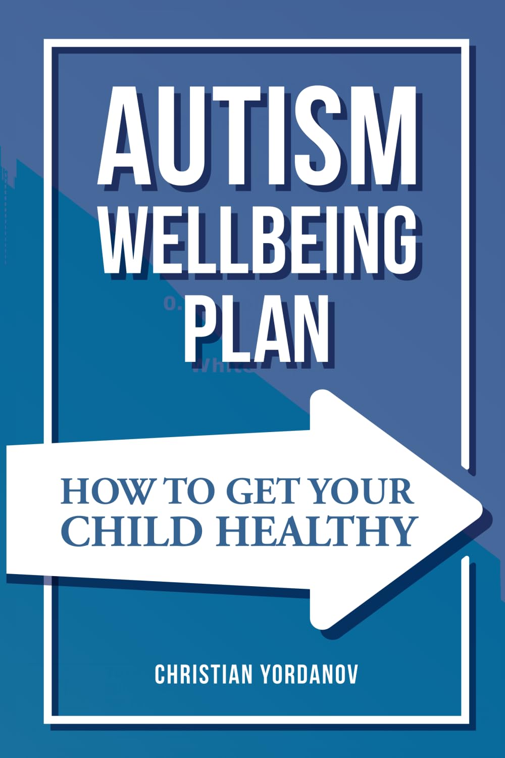 Autism Wellbeing Plan: How to Get Your Child Healthy