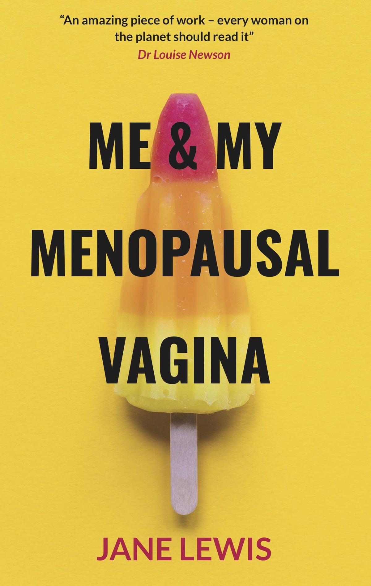 ME & MY MENOPAUSAL VAGINA: Living with Vaginal Atrophy
