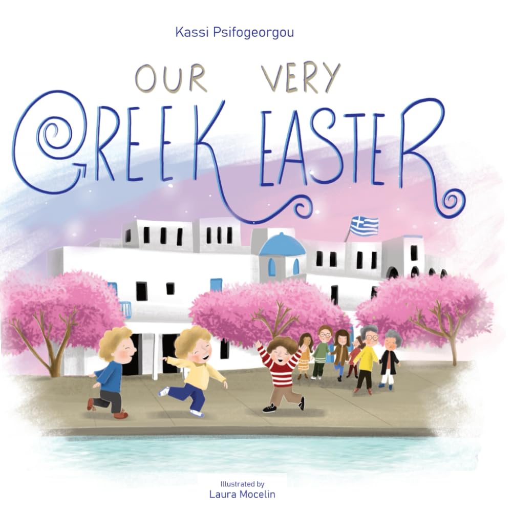 Our Very Greek Easter: Orthodox Easter (My Greek Roots: Tradition and Tales) - 5400