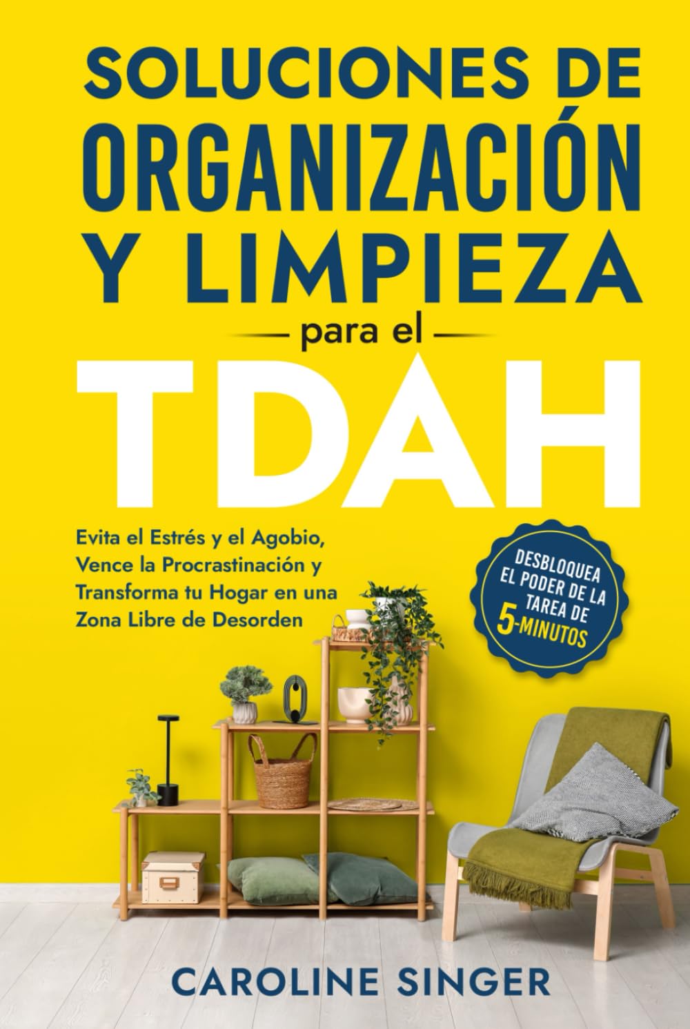 Soluciones de Organización y Limpieza para el TDAH: Evita el Estrés y el Agobio, Vence la Procrastinación y Transforma tu Hogar en una Zona Libre de ... Success Toolkit for Adults) (Spanish Edition) - 8778