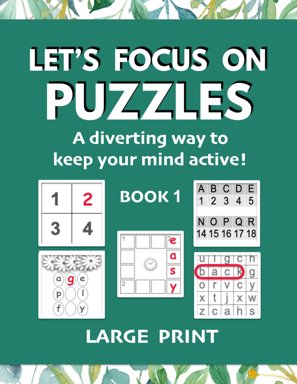 Let's Focus on Puzzles: A diverting way to keep your mind active! Book 1: A gentle activity book for older adults with mild dementia, memory loss, or difficulty concentrating - 8771