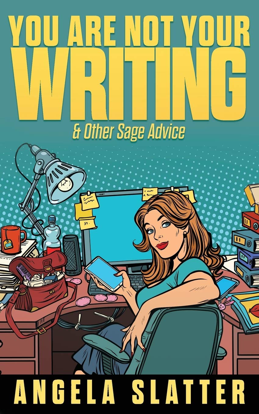You Are Not Your Writing & Other Sage Advice (Writer Chaps) - 8863