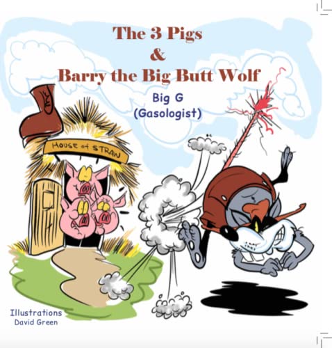 The 3 Pigs & Barry the Big Butt Wolf