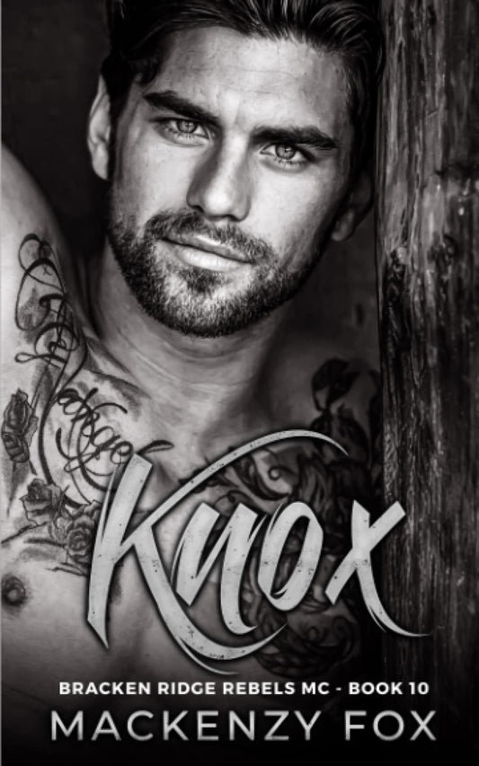 Knox: Bracken Ridge Rebels MC (Book 10) (Bracken Ridge Rebels M.C. Series) - 7257