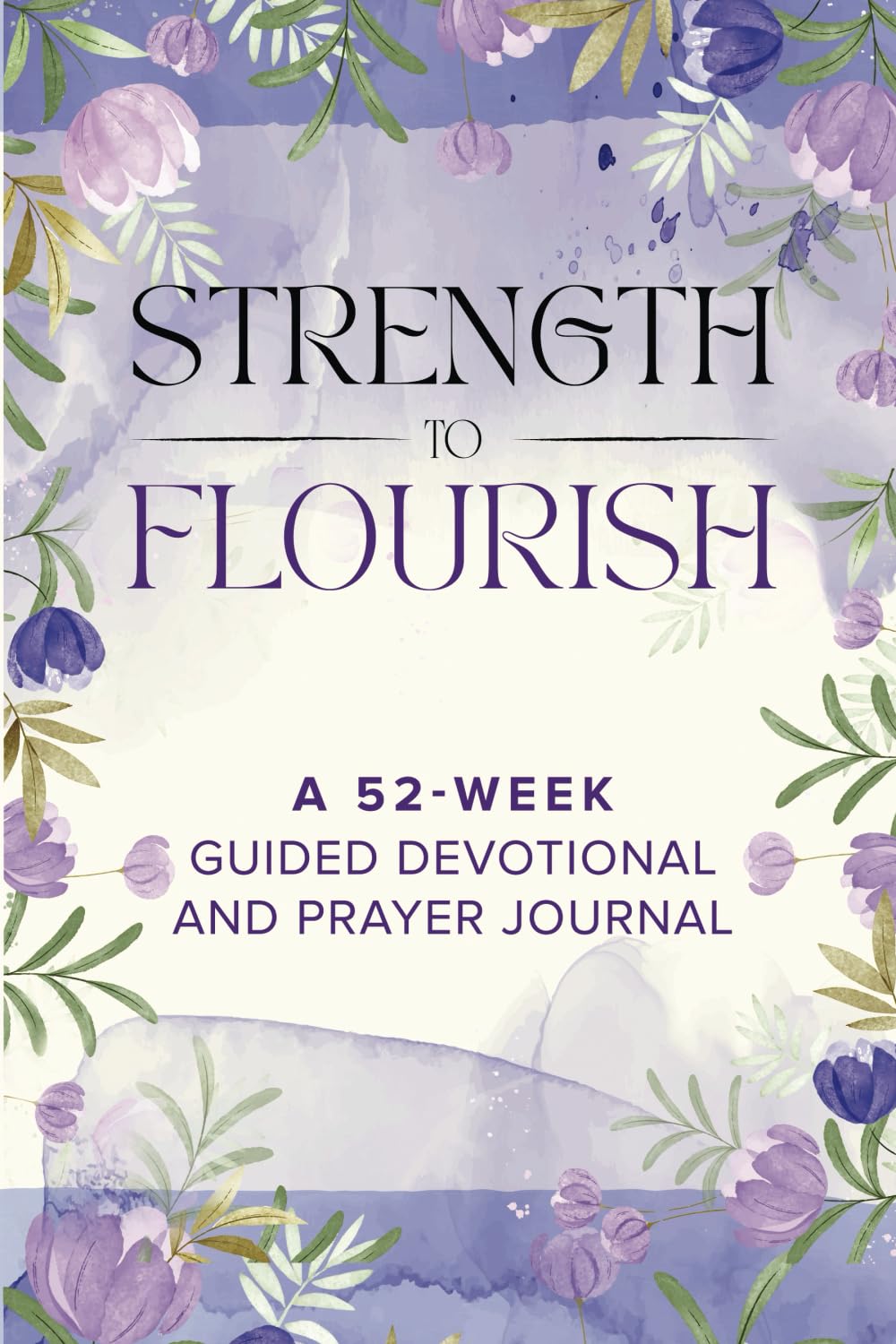 Strength to Flourish: A 52-Week Guided Devotional and Prayer Journal - 5087