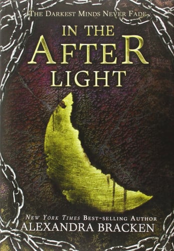 In the Afterlight (A Darkest Minds Novel, Book 3) A Darkest Minds Novel