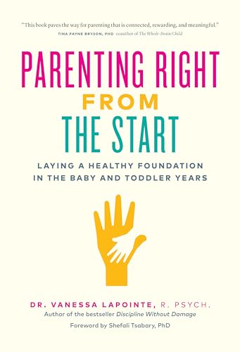 Parenting Right From the Start: Laying a Healthy Foundation in the Baby and Toddler Years - 8152