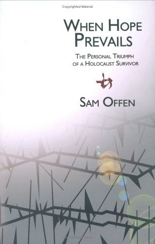 When Hope Prevails: The Personal Triumph of a Holocaust Survivor