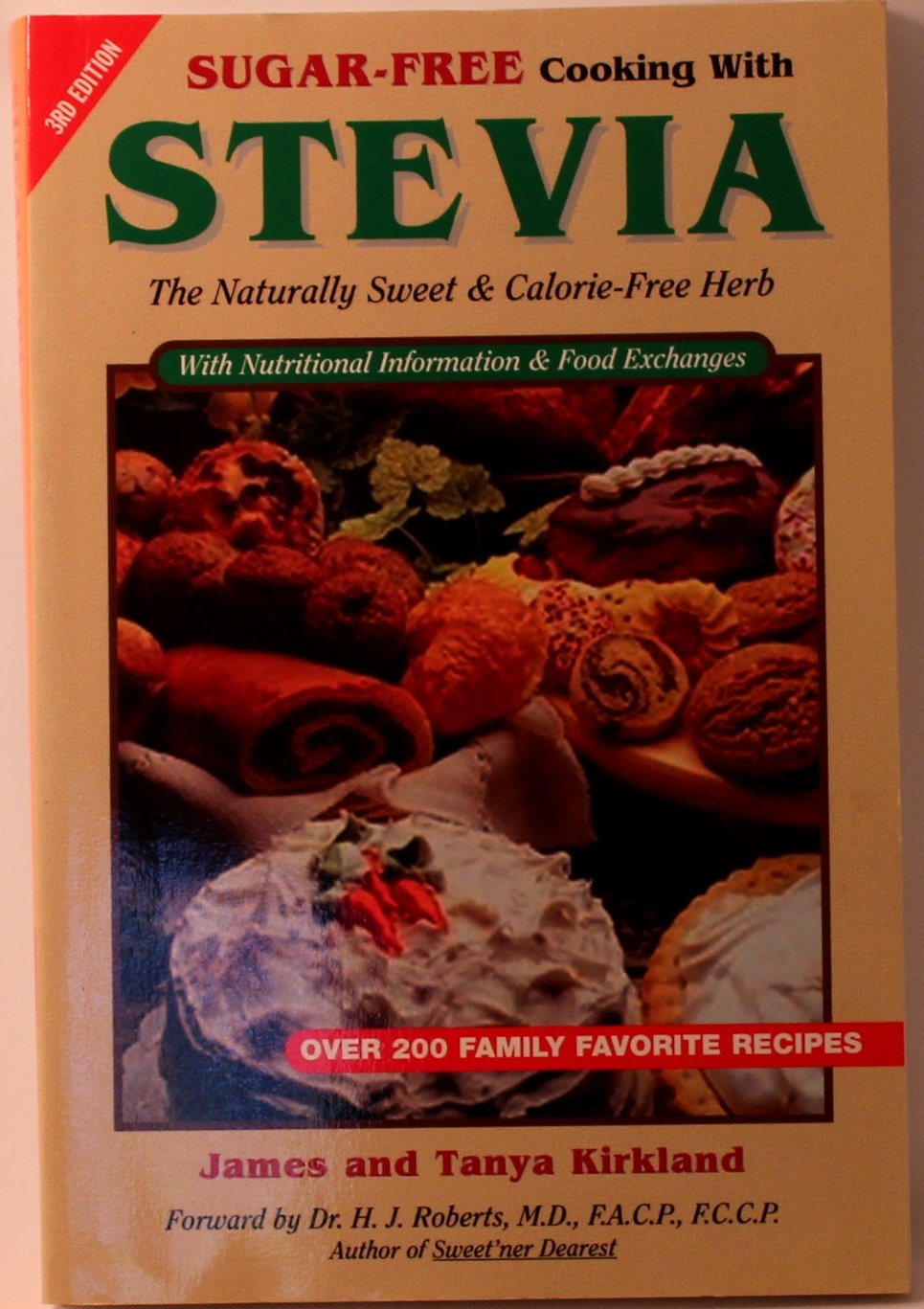 Sugar - Free Cooking With Stevia: The Naturally Sweet & Calorie - Free Herb