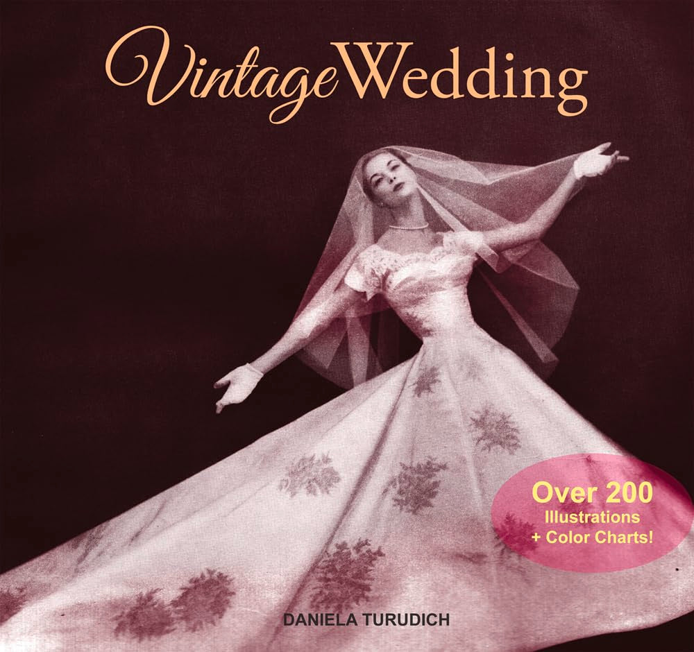 Vintage Wedding: Simple Ideas for Creating a Romantic Vintage Wedding (Vintage Living)