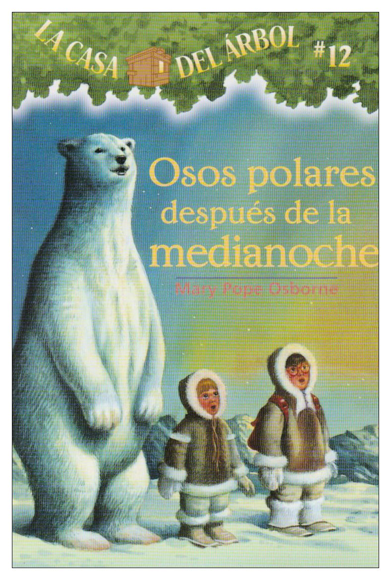 Osos polares después de la medianoche / Polar Bears Past Bedtime (Magic Tree House) (Spanish Edition)