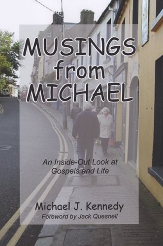 Musings From Michael: An Inside-Out Look at Gospels and Life