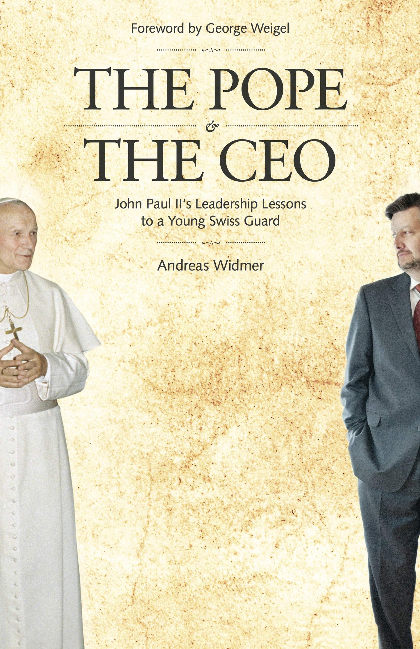 The Pope & The CEO: John Paul II's Leadership Lessons to a Young Swiss Guard (English and English Edition)