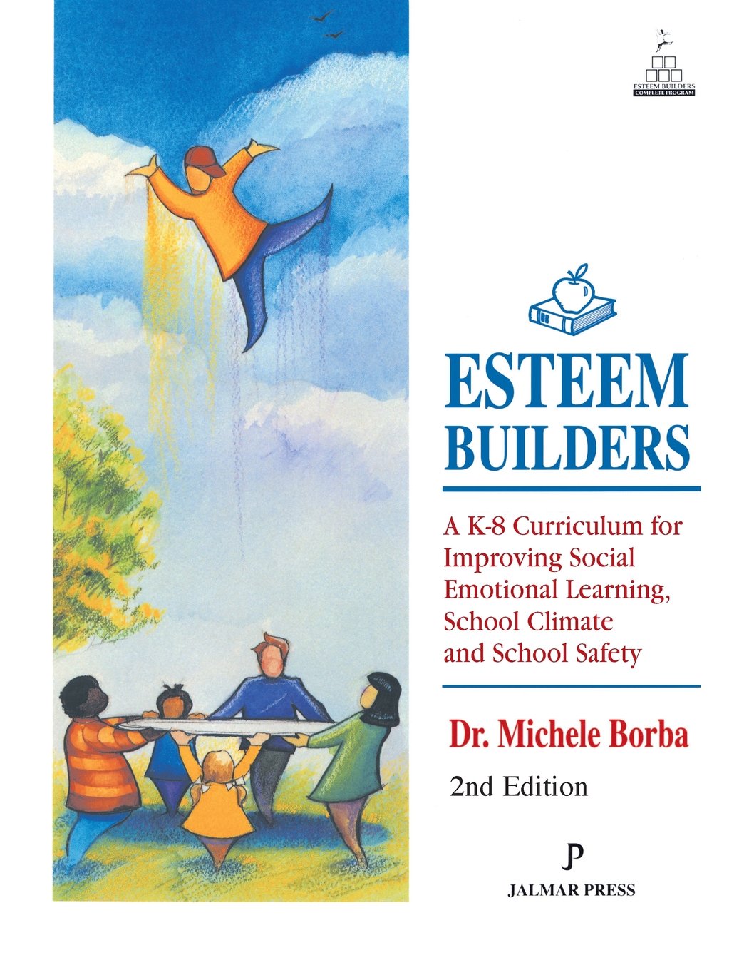 Esteem Builders: A K-8 Curriculum for Improving Social Emotional Learning, School Climate and School Safety