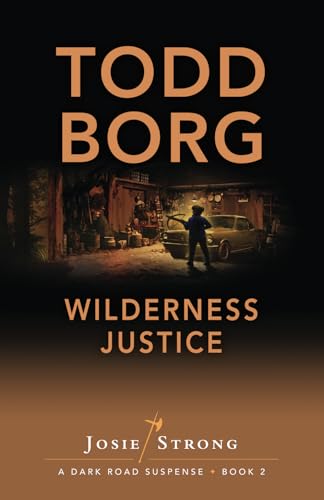 Wilderness Justice (Josie Strong: A Dark Road Suspense) - 4460