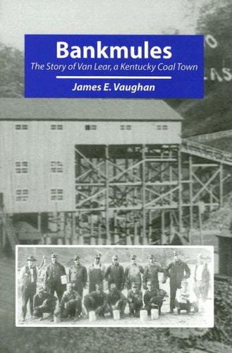 Bankmules: The Story of Van Lear, a Kentucky Coal Town