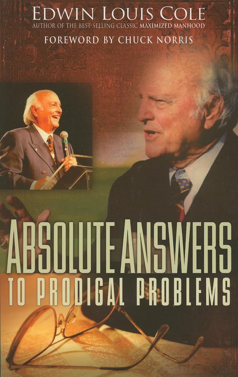 Absolute Answers To Prodigal Problems (Ed Cole Classic)