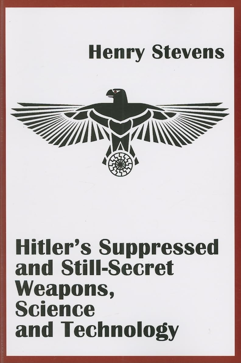 Hitler's Suppressed and Still-Secret Weapons, Science and Technology - 1673