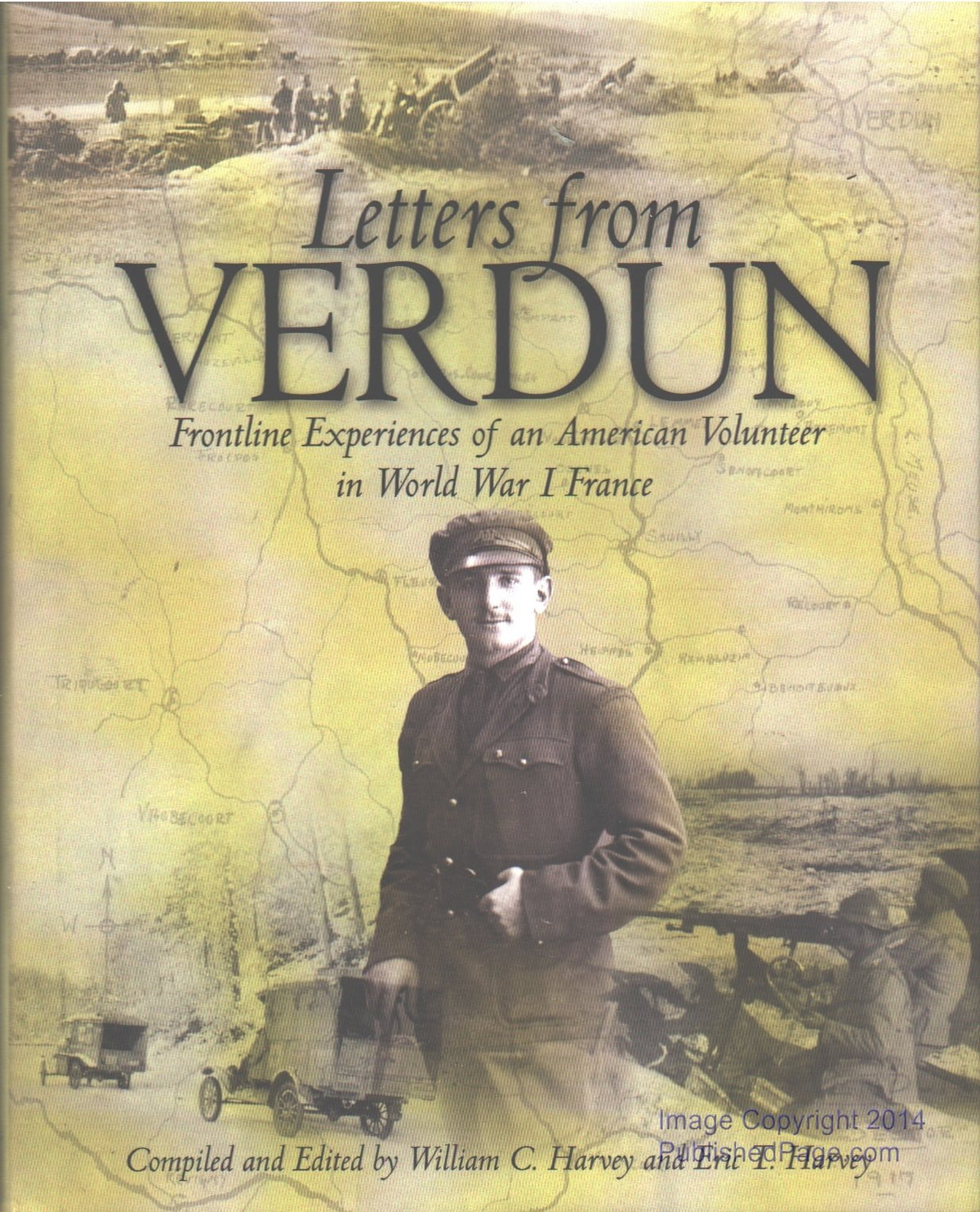 Letters from Verdun: Frontline Experiences of an American Volunteer in World War 1 France