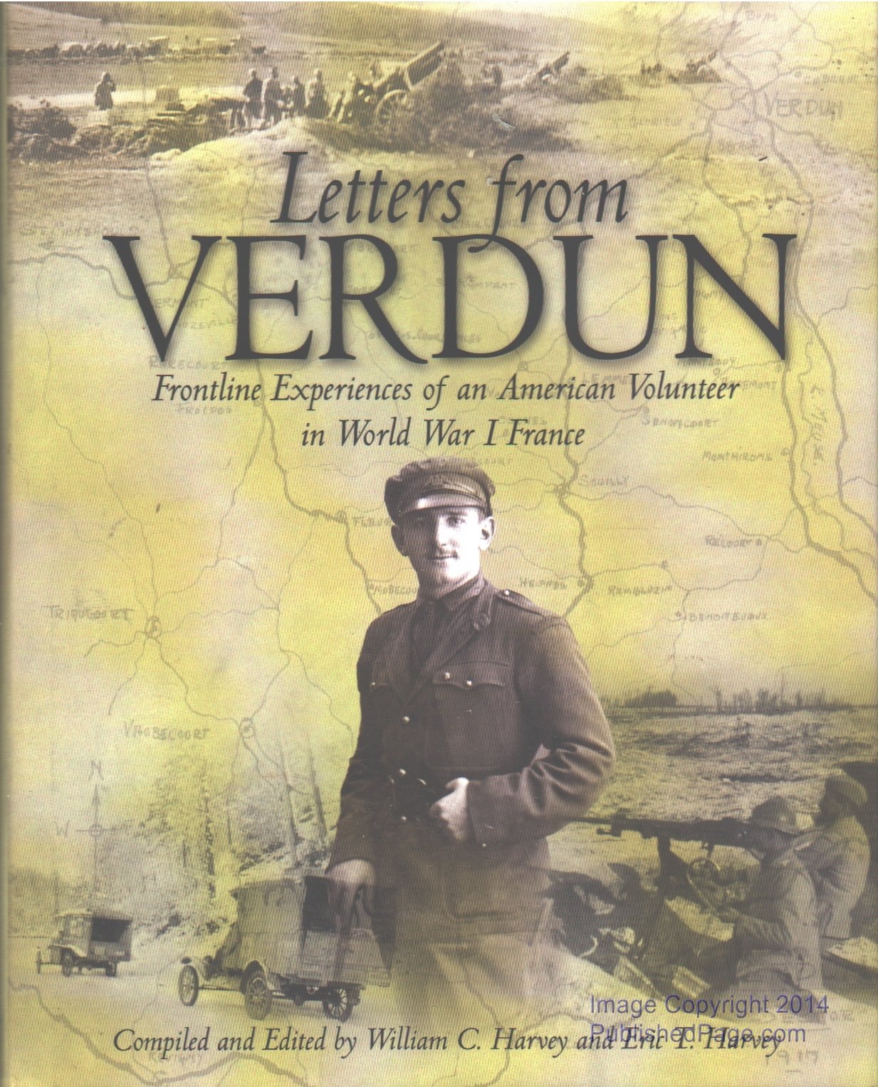 Letters from Verdun: Frontline Experiences of an American Volunteer in World War 1 France