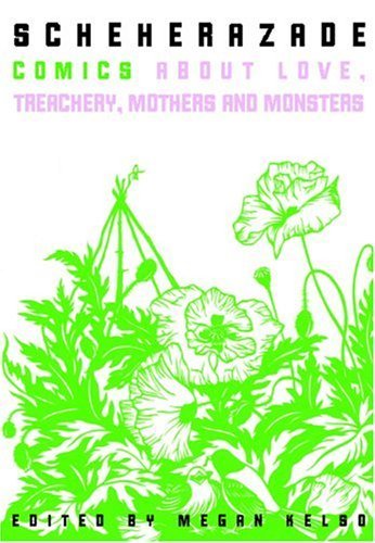 Scheherazade: Stories Of Love, Treachery, Mothers, And Monsters