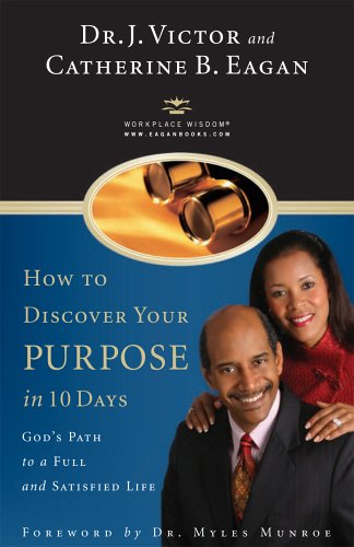 How to Discover Your Purpose in 10 Days: God's Path to a Full and Satisfied Life