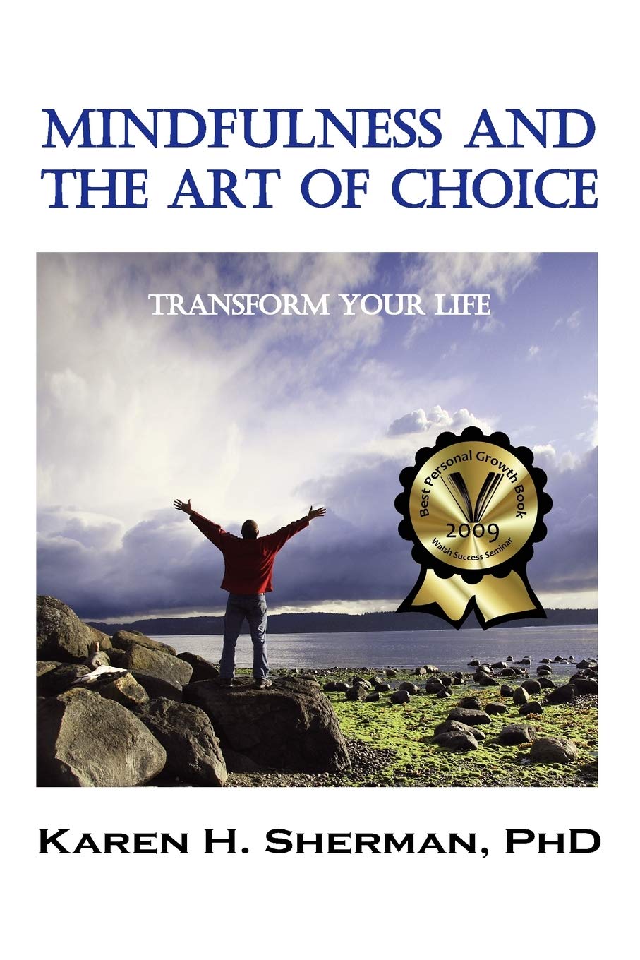 Mindfulness and the Art of Choice: Transform Your Life