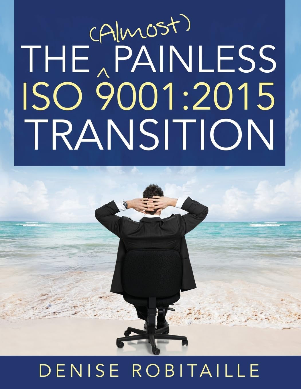The (Almost) Painless ISO 9001:2015 Transition
