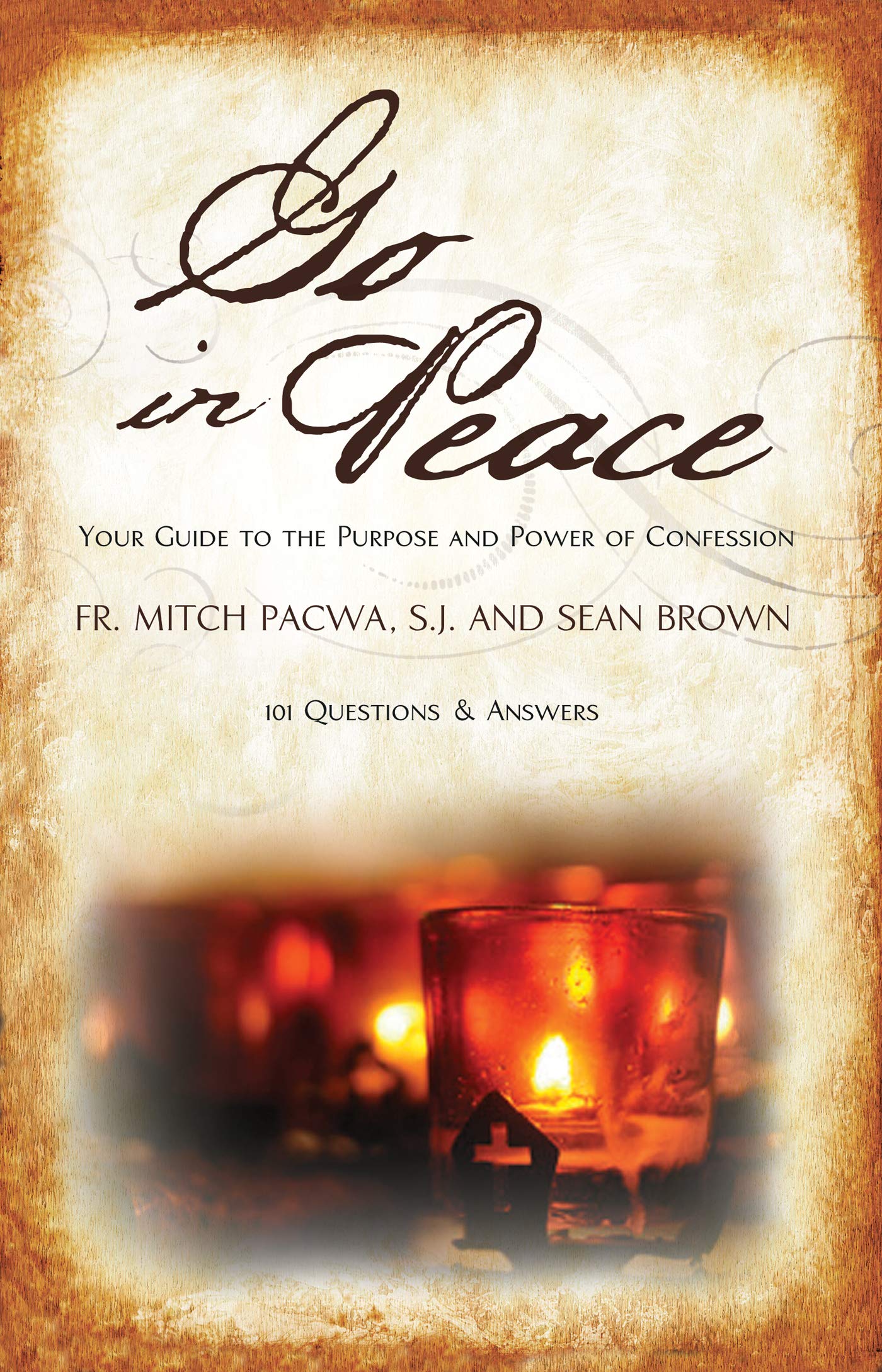 Go in Peace: Your Guide to the Purpose and Power of Confession