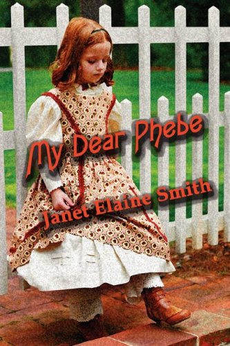 My Dear Phebe (A Young Adult Historical Adventure)
